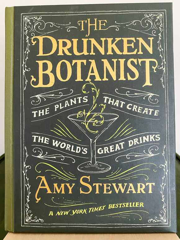 The Drunken Botanist: The Plants That Create the World's Greatest Drinks