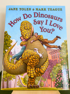 How Do Dinosaurs Say I Love You?